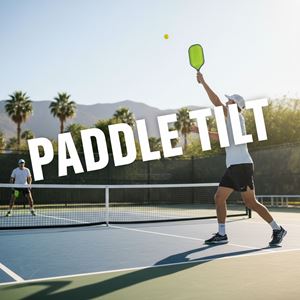 Nghiêng mặt vợt (Paddle Tilt) là gì?