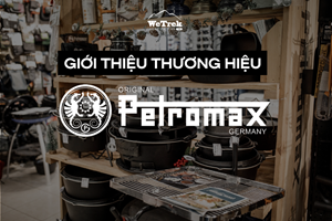 [WeTrekology] Giới thiệu về thương hiệu PETROMAX