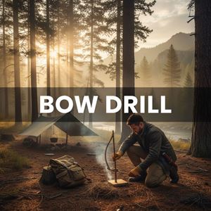 Khoan lửa bằng cung (Bow Drill) là gì?