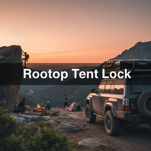 Khóa lều nóc (Rooftop Tent Lock) là gì?