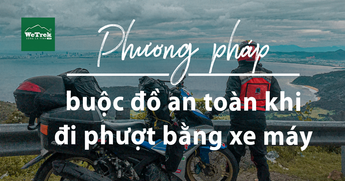 Phương pháp buộc đồ an toàn khi đi phượt bằng xe máy