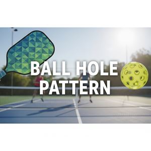 Lỗ bóng (Ball Hole Pattern) là gì?