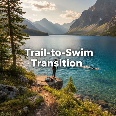 Chuyển từ chạy → bơi (Trail-to-Swim Transition) là gì?