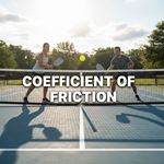 Hệ số ma sát (Coefficient of Friction) là gì?