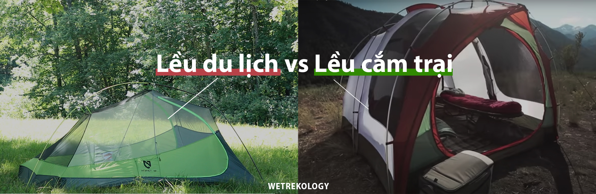 [WeTrekology] Phân Biệt Lều Cắm Trại (Camping Tents) và Lều Du Lịch (Backpacking Tents)