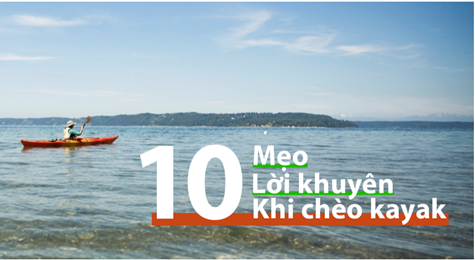 [WeTrekology] 10 Mẹo và Lời Khuyên Khi Chèo Thuyền Kayak 