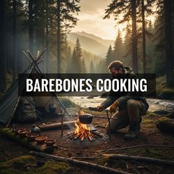 Nấu tối giản (Barebones Cooking) là gì?
