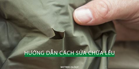 [WeTrekology] Hướng dẫn Cách Sửa Chữa Lều