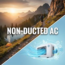 Điều hòa không ống dẫn (Non-Ducted AC) là gì?