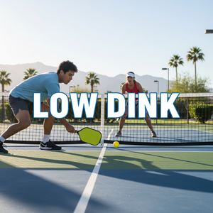 Dink thấp (Low Dink) là gì?