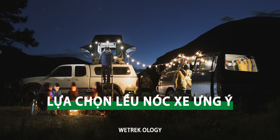 [WeTrekology] Hướng Dẫn Lựa Chọn Lều Nóc Xe Hơi (Rooftop Tents)
