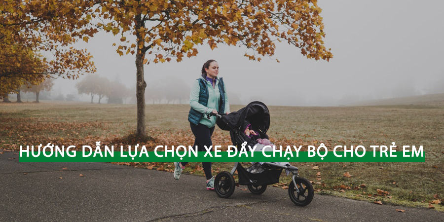 [WeTrekology] Hướng Dẫn Lựa Chọn Xe Đẩy Chạy Bộ Cho Trẻ Em