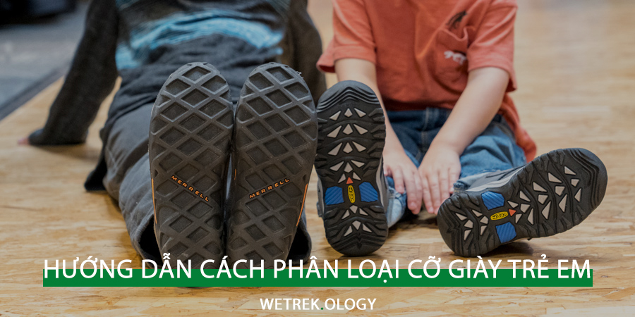 [WeTrekology] Hướng Dẫn Cách Phân Loại Kích Cỡ Giày Trẻ Em