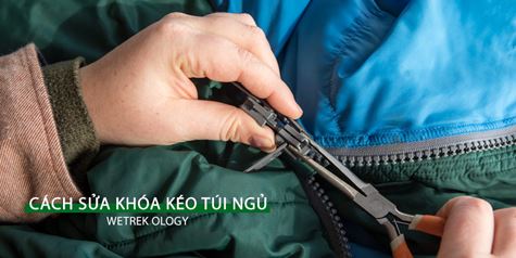 [WeTrekology] Hướng Dẫn Cách Sửa Khóa Kéo Túi Ngủ