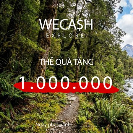 Voucher WeCash Explore 1.000.000đ - Khởi đầu hành trình