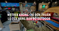 WeTrek không chỉ đơn thuần là cửa hàng bán đồ outdoor
