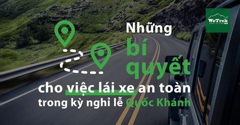 Những bí quyết cho việc lái xe an toàn trong kỳ nghỉ lễ Quốc Khánh