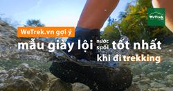 WeTrek.vn gợi ý mẫu giày lội nước, giày lội suối tốt nhất khi đi trekking
