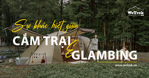 [WeTrekology] Sự khác biệt giữa Camping và Glamping là gì?