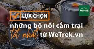 Lựa chọn những bộ nồi cắm trại tốt nhất từ WeTrek.vn