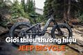 Giới thiệu thương hiệu Jeep Bicycle - Biểu tượng phiêu lưu và chinh phục mới dành cho cộng đồng người yêu thích hoạt động đạp xe tại Việt Nam