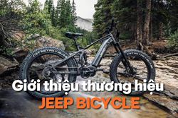 Giới thiệu thương hiệu Jeep Bicycle - Biểu tượng phiêu lưu và chinh phục mới dành cho cộng đồng người yêu thích hoạt động đạp xe tại Việt Nam