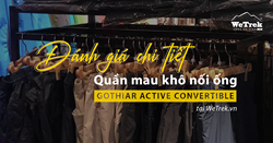 Đánh giá chi tiết quần mau khô nối ống Gothiar Active Convertible tại WeTrek.vn