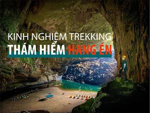 Trekking Hang Én - Khám phá hang động lớn thứ 3 Thế giới 