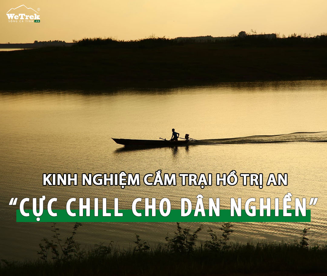 kinh nghiệm cắm trại hồ Trị An
