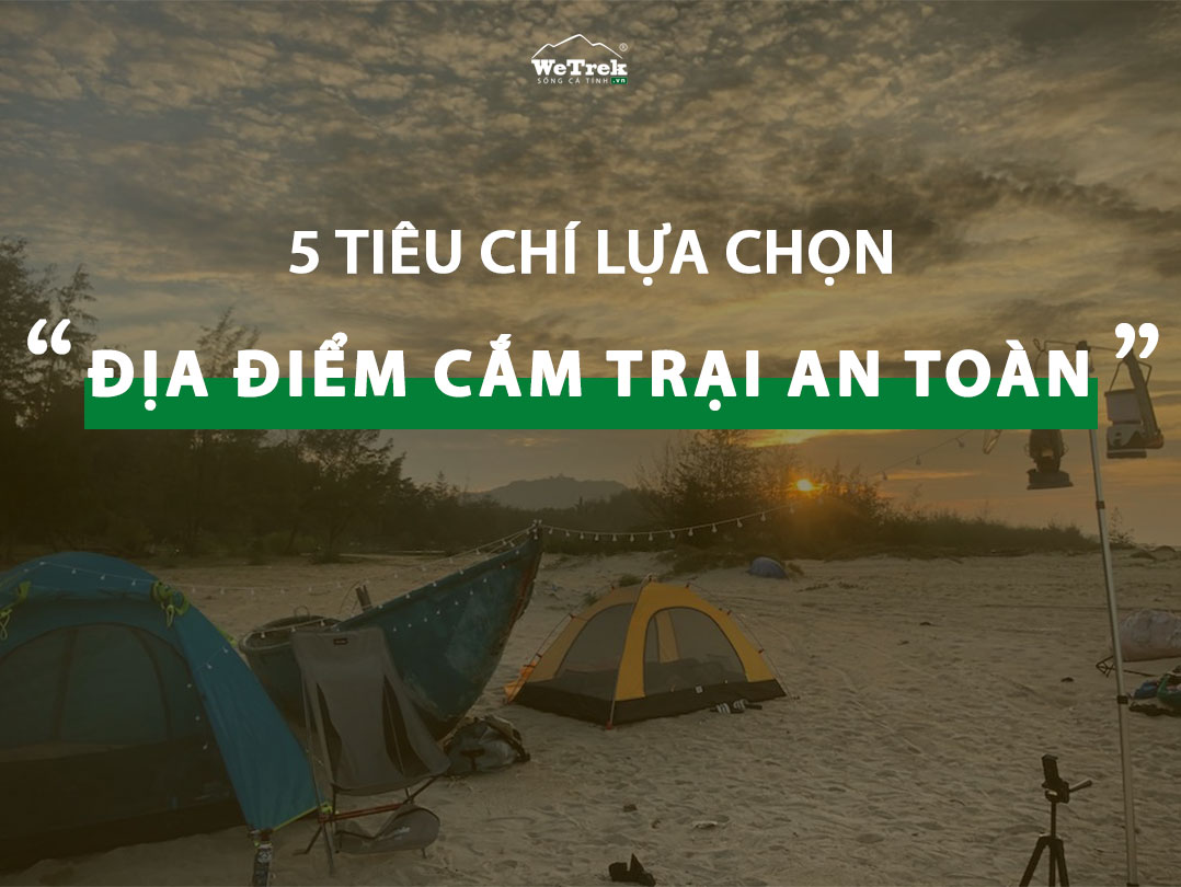 Tiêu chí lựa chọn địa điểm cắm trại