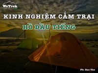 Cắm trại Hồ Dầu Tiếng - Điểm cắm trại cực Chill sát vách Sài Gòn
